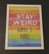 Stay Weird Normal Is Boring Wall Decor 3-D Art Framed Glass Rainbow Colors