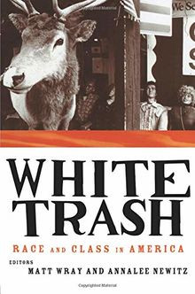 White Trash: Race and Class in America von Annalee ... | Buch | Zustand sehr gut