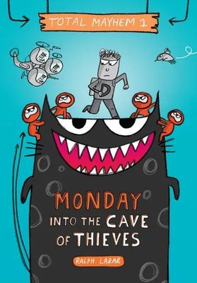 Monday - Into the Cave of Thieves (Total Mayhem 1) | Ralph Lazar | Englisch