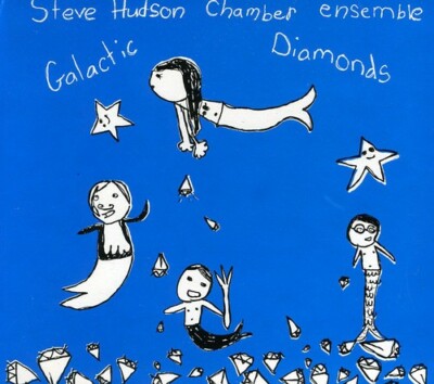 Steve Hudson Chamber Ensemble, Galactic Diamonds, audioCD