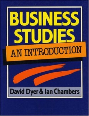 Business Studies: An Introduction By David Dyer, Ian Chambers