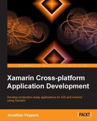 Xamarin Cross-Platform Application Development by Peppers, Jonathan