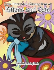 Large Print Adult Coloring Book of Kittens and Cats: A Simple and Easy Kittens a