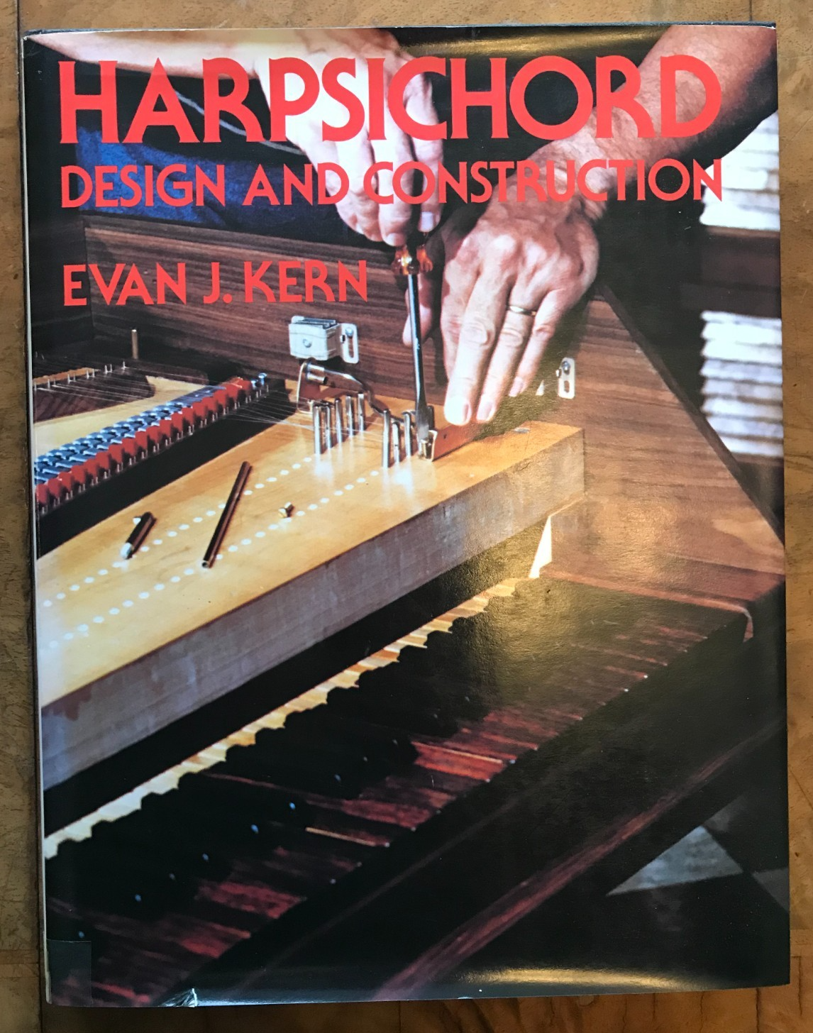 Harpsichord Design and Construction by Evan J Kern Musical Instrument Monograph