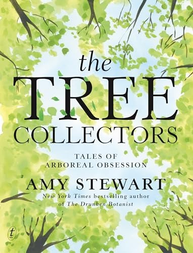 Text Publishing Company Tree Collectors: Tales Of Arboreal Obsession, The - Image 6