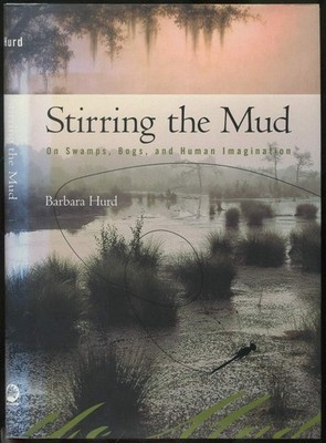 Stirring the Mud: On Swamps, Bogs, and Human Imagination