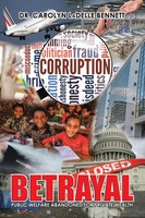 Betrayal Public Welfare Abandoned For Private Wealth Carolyn Ladelle Bennett