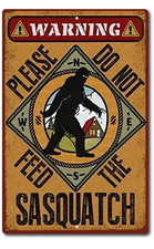 SASQUATCH WARNING DO NOT FEED BIGFOOT RUSTIC RETRO FUNNY TIN METAL SIGN