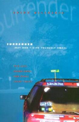Surrender (But Dont Give Yourself Away): Old Cars, Found Hope, and Other - GOOD
