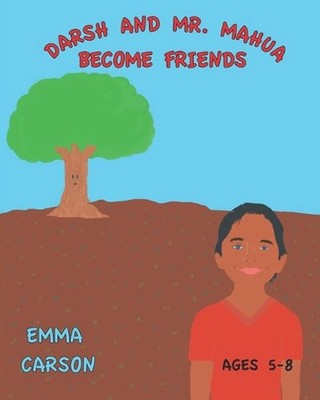 Darsh and Mr. Mahua Become Friends by Emma Carson Paperback Book