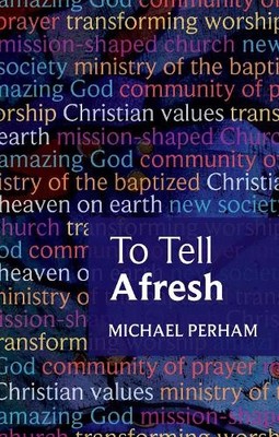 To Tell Afresh Perham Paperback SPCK 9780281062317