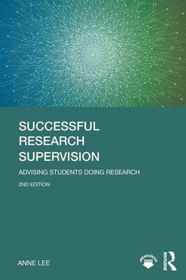 Successful Research Supervision Advising students doing research Anne Lee Buch