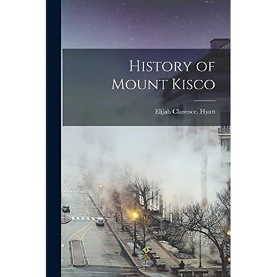 History of Mount Kisco -  NEW Hyatt Elijah Cl 2022