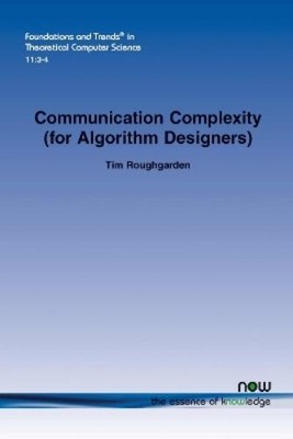 Tim Roughgarden Communication Complexity (for Algorithm Designers) (Taschenbuch)