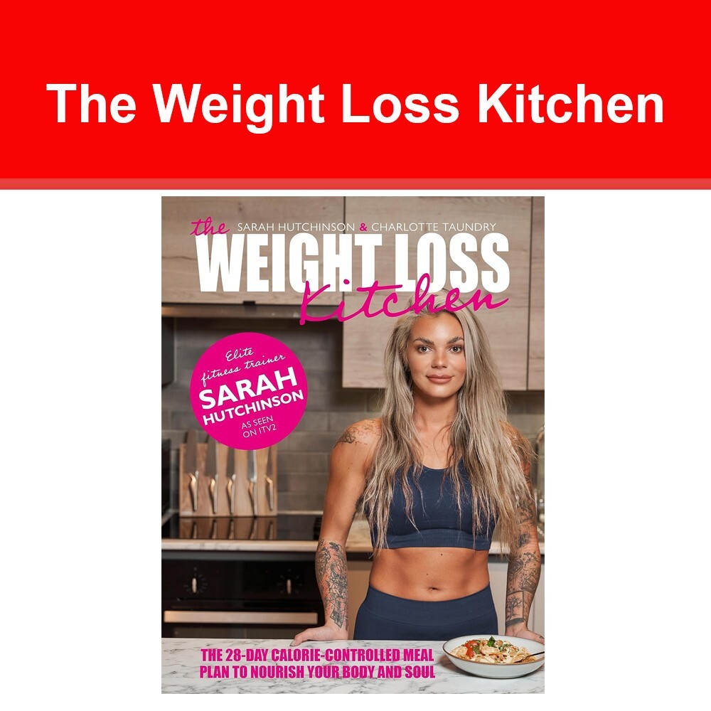 The Weight Loss Kitchen by Sarah Hutchinson, Charlotte Taundry 9781915538048 NEW