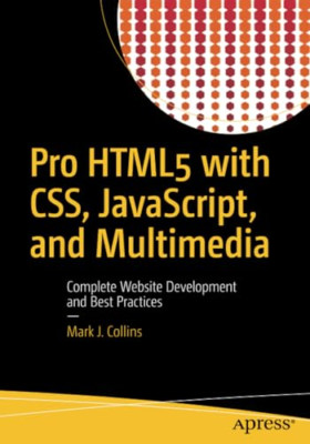 Pro Html5 with CSS, JavaScript, and Multimedia: Complet - Paperback NEW Collins,