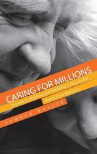 Caring for Millions: Secrets to Starting and Building a Successful Home Care Bus