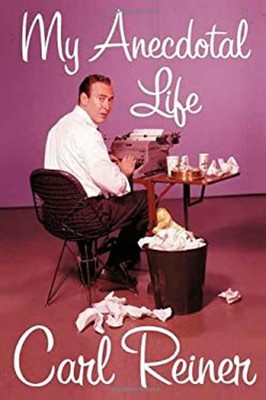 My Anecdotal Life : A Memoir Hardcover Carl Reiner