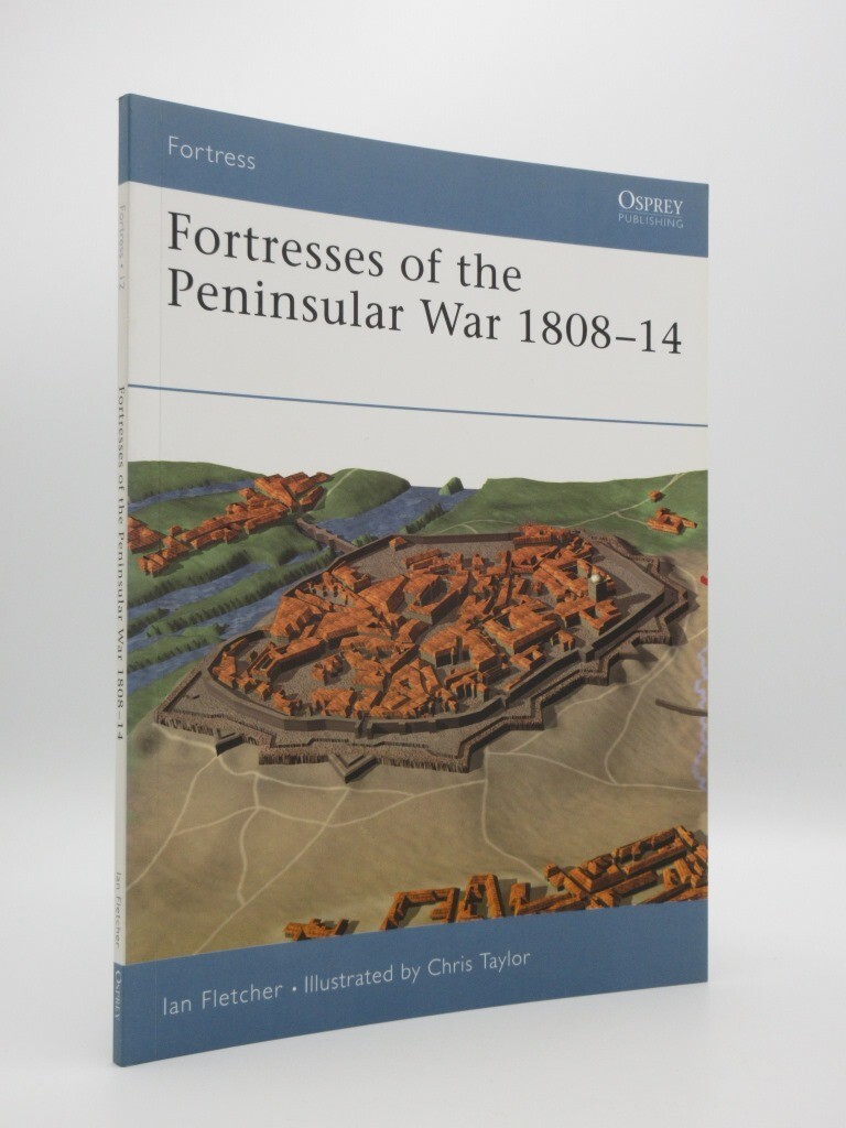 Fortresses of the Peninsular 1808-14 IAN FLETCHER 2003 Napoleonic Wars