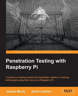 Penetration Testing with Raspberry Pi - paperback Lakhani, Aamir|Muniz, Jose...