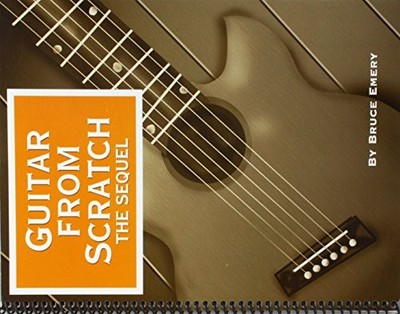 Guitar from Scratch - The Sequel, Bruce Emery