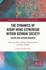 The Dynamics of Right-Wing Extremism within German Society (Routledge Studie...