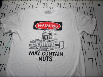 XL- NWOT Warning The White House May Contain Nuts T- Shirt