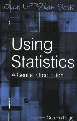 Using Statistics: A Gentle Introduction,Gordon Rugg