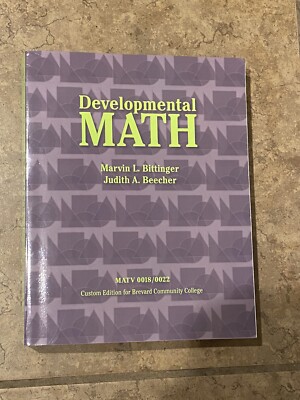 Developmental Mathematics MATV 0018/0022 Marin L. Bittingger Judith A. Beecher