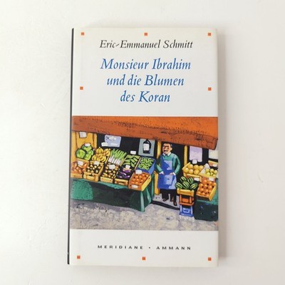 Monsieur Ibrahim und die Blumen des Koran Eric-Emmanuel Schmitt (Gebunden)