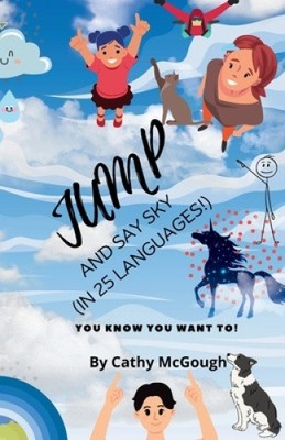 Jump and Say Sky!: (In 25 Languages!) by Cathy McGough