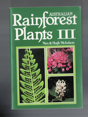 BOTANY ,AUSTRALIAN RAINFOREST PLANTS III by NAN & HUGH NICHOLSON