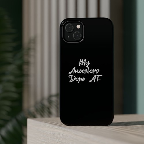 My Ancestors Dope AF Magnetic Tough Cases, Unique Phone Case, Gift for History - 第 85/121 張圖片