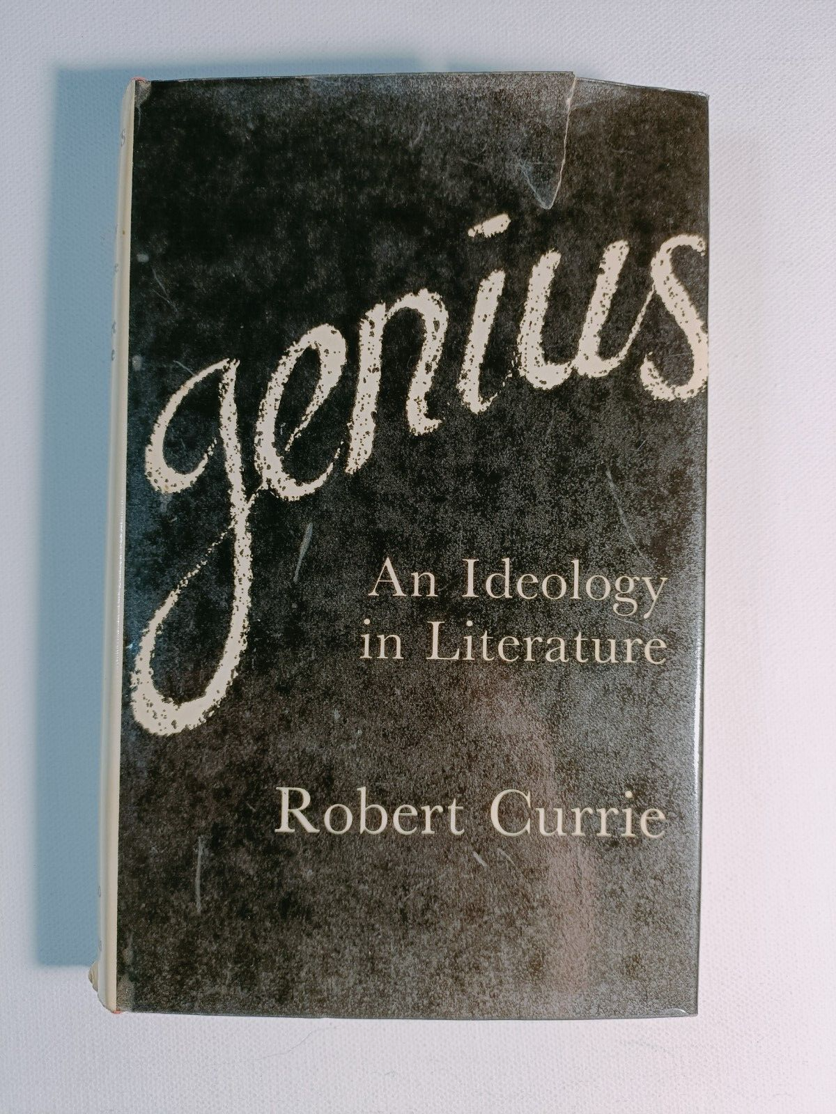 Genius An Ideology in Literature by Robert Currie 1974 hardback Chatto & Windus