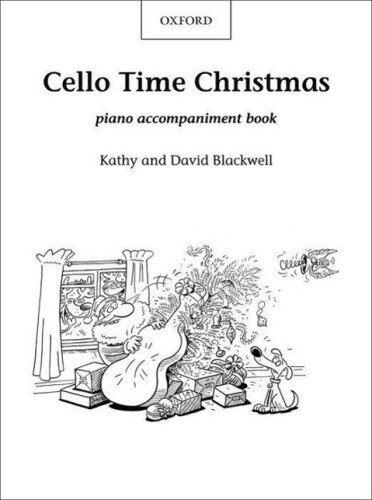 Cello Time Christmas: Piano Book: A stockingful of 32 easy pieces for cello