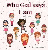 Michele Arnold | Who God Says I Am - Girls Edition | Buch | Englisch (2020)