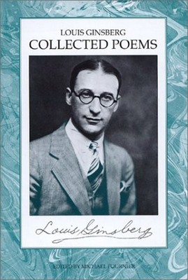 COLLECTED POEMS By Louis Ginsberg & Michael Fournier - Hardcover