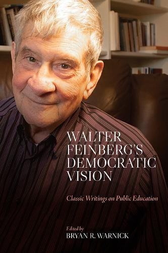 Walter Feinberg's Democratic Vision by Walter Feinberg, Bryan... - 9798855802269