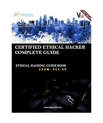 CEH v10: EC-Council Certified Ethical Hacker Complete Training Guide with Practi