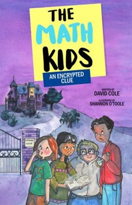 An Encrypted Clue : The Math Kids Paperback David Cole