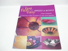 Fast, Fun & Easy Irresist-A-Bowls - Paperback By Linda Johansen EUC 2005 