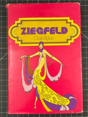 Charles Higham Florenz Ziegfeld Follies Broadway Show Musical Theater Revue Book