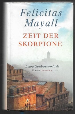 Zeit der Skorpione: Laura Gottbergs 8. Fall- Felicitas Mayall, Kindler 2012, gut