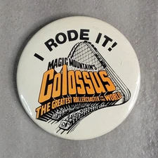 Vintage 1970's Magic Mountain I Rode It! Colossus Button Pin Pinback 3"