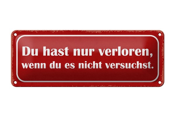Blechschild Spruch 27X10Cm Nur Verloren Wenn Nicht Versucht Deko Schild Tin Sign-image