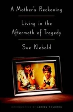 A Mother's Reckoning: Living in the Aftermath of Tragedy - Hardcover - GOOD