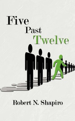 Five Past Twelve Robert N. Shapiro Taschenbuch Kartoniert / Broschiert Englisch