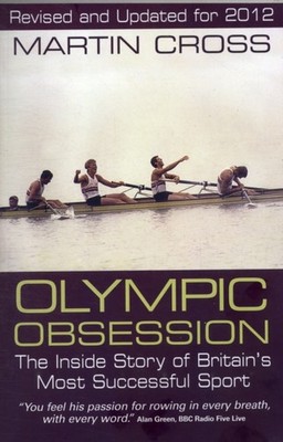 Olympic Obsession the Inside Story of Britain's Most  by Martin Cross PAPERBACK