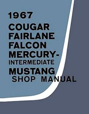 1967 Repair Shop Manual Original Mustang Fairlane Ranchero Falcon Cougar Com...