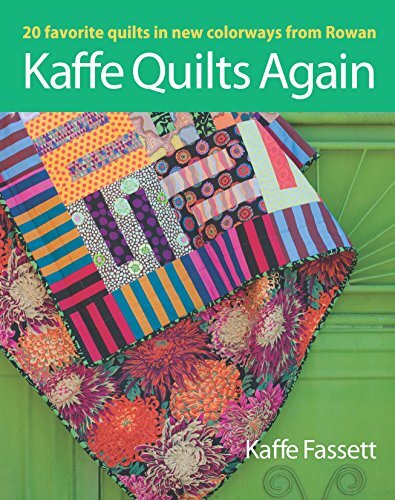 Kaffe Quilts Again: 20 New Colorway Designs by Rowan Fassett
